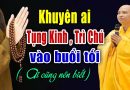 Thầy khuyên ai đang tụng kinh, trì chú, niệm Phật buổi tối nhớ đừng bỏ lỡ bài dạy này