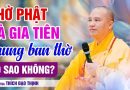 Thờ Phật Và Gia Tiên Chung Bàn Thờ Có Sao Không? | Thầy Thích Đạo Thịnh