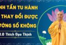 Tinh Tấn Tu Hành Có Thay Đổi Được Tướng Số Không! L Đ,Đ Thích Đạo Thịnh