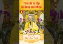 Tôn chỉ tu tập để được giải thoát – Thầy Thích Đạo Thịnh #shots