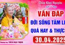 (Tổng Hợp) Vấn Đáp Tâm Linh – Nghe Pháp mỗi ngày “Gia Đạo Bình An” – Thầy Thích Đạo Thịnh