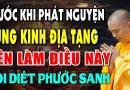 Trước Khi Phát Nguyện Đọc Tụng KINH ĐỊA TẠNG Nên Làm Điều Này Lợi Ích Cực Lớn, Họa Diệt Phúc Sanh