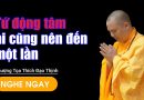 Tứ Động Tâm Ai Cũng Nên Đến Một Lần