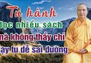 Tu Hành Đọc Nhiều Sách Mà Không Có Thầy Chỉ Dạy, Dễ Cống Cao Ngã Mạn Và Tu Sai Đường
