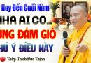 Từ Nay Đến Cuối Năm Nhà Ai Có Cúng Đám Giỗ Chú Ý Điều Này – Vấn Đáp Thầy thích Đạo Thịnh.