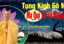 Tụng Kinh Gõ Mõ Ma Quỷ Có Về Không ? Chuông Mõ Có Ý Nghĩa Gì Khi Tụng Kinh ?