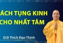 Tụng Kinh Làm Sao Cho Nhất Tâm? L Đ.Đ Thích Đạo Thịnh