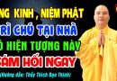Tụng Kinh Niệm Phật Trì Chú Tại Nhà Có Hiện Tượng Này Sám Hối Ngay – Thầy Thích Đạo Thịnh