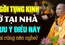 Tụng Kinh Tại Nhà Bị Oan Gia Trái Chủ Quấy Phá Đọc 3 Câu Này Để Hóa Giải – Thầy Thích Đạo Thịnh.