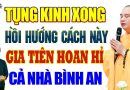 Tụng Kinh Xong Hồi Hướng Cách Này Tổ Tiên Hoan Hỉ, Cả Nhà Bình An…- Thầy Thích Đạo Thịnh.