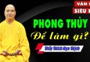 (VẤN ĐÁP HAY) Ý Nghĩa Thực Sự Của Phong Thủy Là Gì? Phong Thủy Có Phải Mê Tín Không?