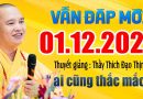 VẤN ĐÁP MỚI 01.12.2025 rất thiết thực mà ai cũng thắc mắc ” bỏ qua tiếc lắm ” | Thầy Thích Đạo Thịnh