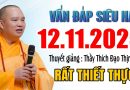 VẤN ĐÁP PHẬT PHÁP SIÊU HAY 12 11 2025 ĐƯỢC CHỌN LỌC THUYẾT GIẢNG Thầy Thích Đạo Thịnh RẤT THIẾT THỰC