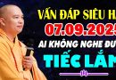 VẤN ĐÁP SIÊU HAY 07.09.2025 AI KHÔNG NGHE ĐƯỢC TIẾC LẮM Thầy Thích Đạo Thịnh, CHÙA KHAI NGUYÊN