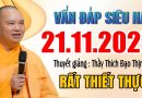 VẤN ĐÁP SIÊU HAY 21.11.2025 rất thiết thực và ý nghĩa ” không nên bỏ qua ” |Thầy Thích Đạo Thịnh