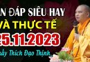 VẤN ĐÁP SIÊU HAY VÀ THỰC TẾ – Thầy Thích Đạo Thịnh (quá hay)