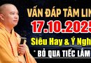 VẤN ĐÁP TÂM LINH 18 10 2025 SIÊU HAY VÀ Ý NGHĨA KHÔNG NÊN BỎ QUA | Thầy Thích Đạo Thịnh