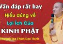 Vấn Đáp Hay, Hiểu Đúng Về Lợi Ích Của Kinh Phật| Thầy Thích Đạo Thịnh