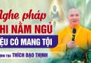 Vấn Đáp Hay: Nghe Pháp Khi Nằm Ngủ Liệu Có Mang Tội Nặng?! | Thượng Tọa Thích Đạo Thịnh