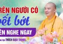 Vấn Đáp Hay: Trên Người Có Vết Bớt Nên Nghe Ngay | Thượng Tọa Thích Đạo Thịnh