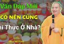 Vấn Đáp Mới, Có Nên Cúng Thí Thực Ở Nhà Không? | Thầy Thích Đạo Thịnh