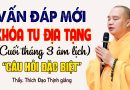 Vấn Đáp Mới Nhất Khóa Tu Địa Tạng Cuối Tháng 3 Âm Lịch Tại Chùa Khai Nguyên – Thầy Thích Đạo Thịnh.