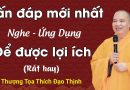 Vấn Đáp Mới Nhất, Nghe, Ứng Dụng Để Được Lợi Ích (Rất Hay)| Thầy Thích Đạo Thịnh