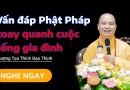 Vấn Đáp Phật Pháp Xoay Quanh Cuộc Sống Gia Đình