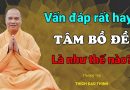 Vấn Đáp Rất Hay, Thế Nào Là Tâm Bồ Đề? | Thầy Thích Đạo Thịnh