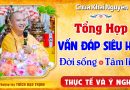 Vấn Đáp Siêu Hay – Ai đủ duyên nghe bài giảng này “Trí Tuệ Công Đức Vô Lượng” – Thầy Thích Đạo Thịnh