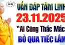 Vấn Đáp Tâm Linh 23.11.2025 “Ai Cũng Thắc Mắc” Bỏ Qua Tiếc Lắm – Thầy Thích Đạo Thịnh.