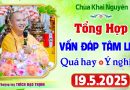 Vấn Đáp Tâm Linh – Những câu hỏi vô cùng thực tế, Ai phước lắm mới được nghe – Thầy Thích Đạo Thịnh