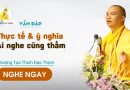 Vấn Đáp Thực Tế & Ý Nghĩa Ai Nghe Cũng Thấm |Thượng Tọa Thích Đạo Thịnh