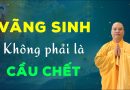 Vãng Sinh Tây Phương Không Phải Là Cầu Chết L Đ.Đ Thích Đạo Thịnh