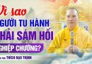 Vì Sao Người Tu Hành Phải Sám Hối Nghiệp Chướng? | Thầy Thích Đạo Thịnh