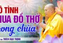 Vô Tình Mua Đồ Thờ Trong Chùa | Thầy Thích Đạo Thịnh