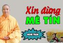 XIN ĐỪNG MÊ TÍN – Lời Khuyên Dành Cho Những Ai Hay Mê Tín Dị Đoan (cực hay) – Thầy Thích Đạo Thịnh