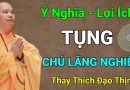 Ý Nghĩa, Lợi Ích Tụng Chú Lăng Nghiêm| Thầy Thích Đạo Thịnh