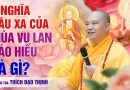 Ý Nghĩa Sâu Xa Của Mùa Vu Lan Báo Hiếu Là Gì?| Thầythích Đạo Thịnh
